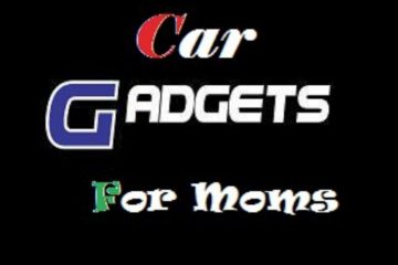 Car Gadgets For Moms