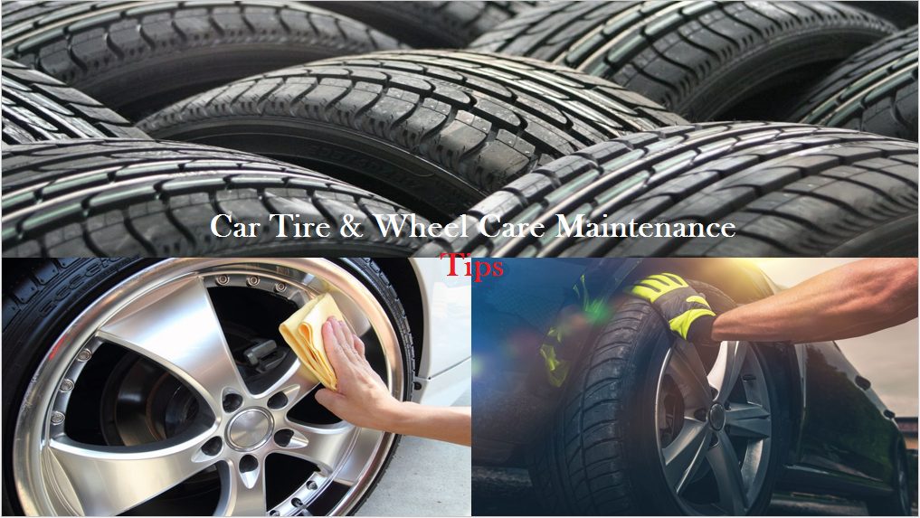 Car Tire and Wheel Care Maintenance Tips