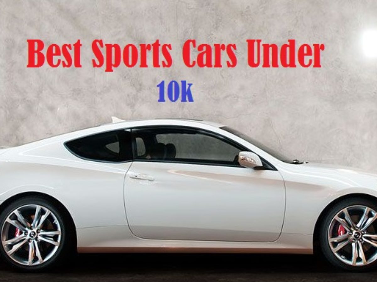 Best Sports Cars Under 10k - All About Cars - News - Gadgets - Tips
