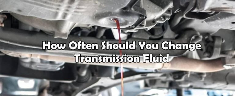 how-often-should-you-change-transmission-fluid