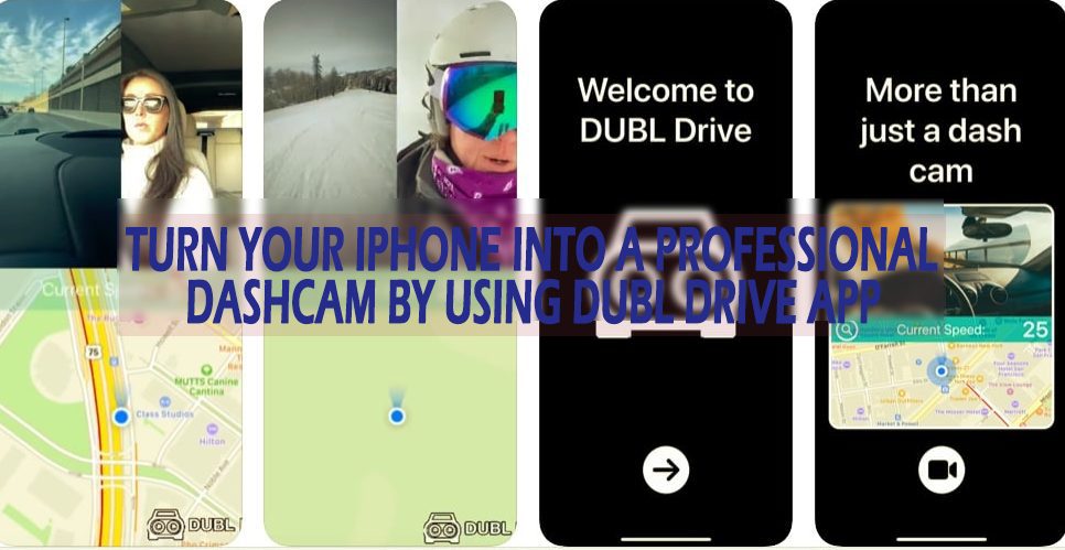 Turn Your IPhone into a Professional Dashcam by Using DUBL Drive APP