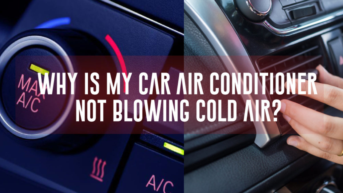 My Car A C Is Not Blowing Cold Air - Car Retro