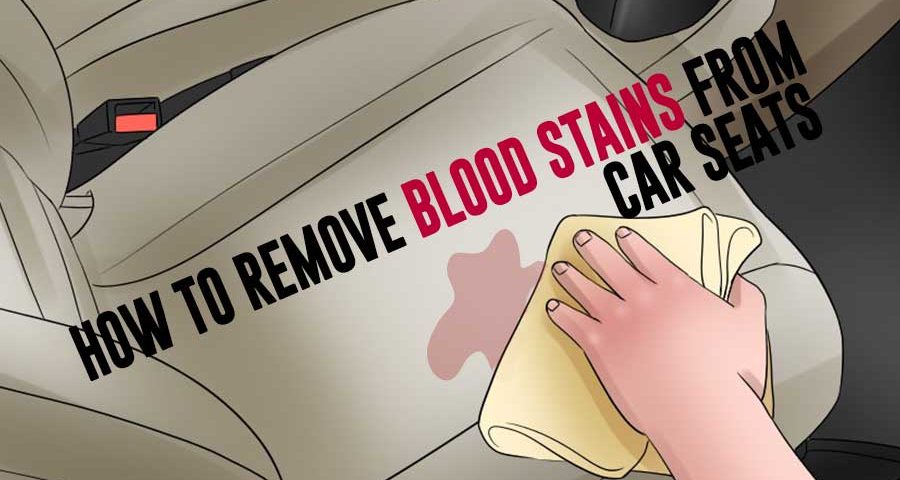 How To Remove Blood Stain From Car Seat