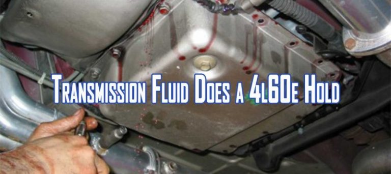 How-Much-Transmission-Fluid-Does-a-4l60e-Hold