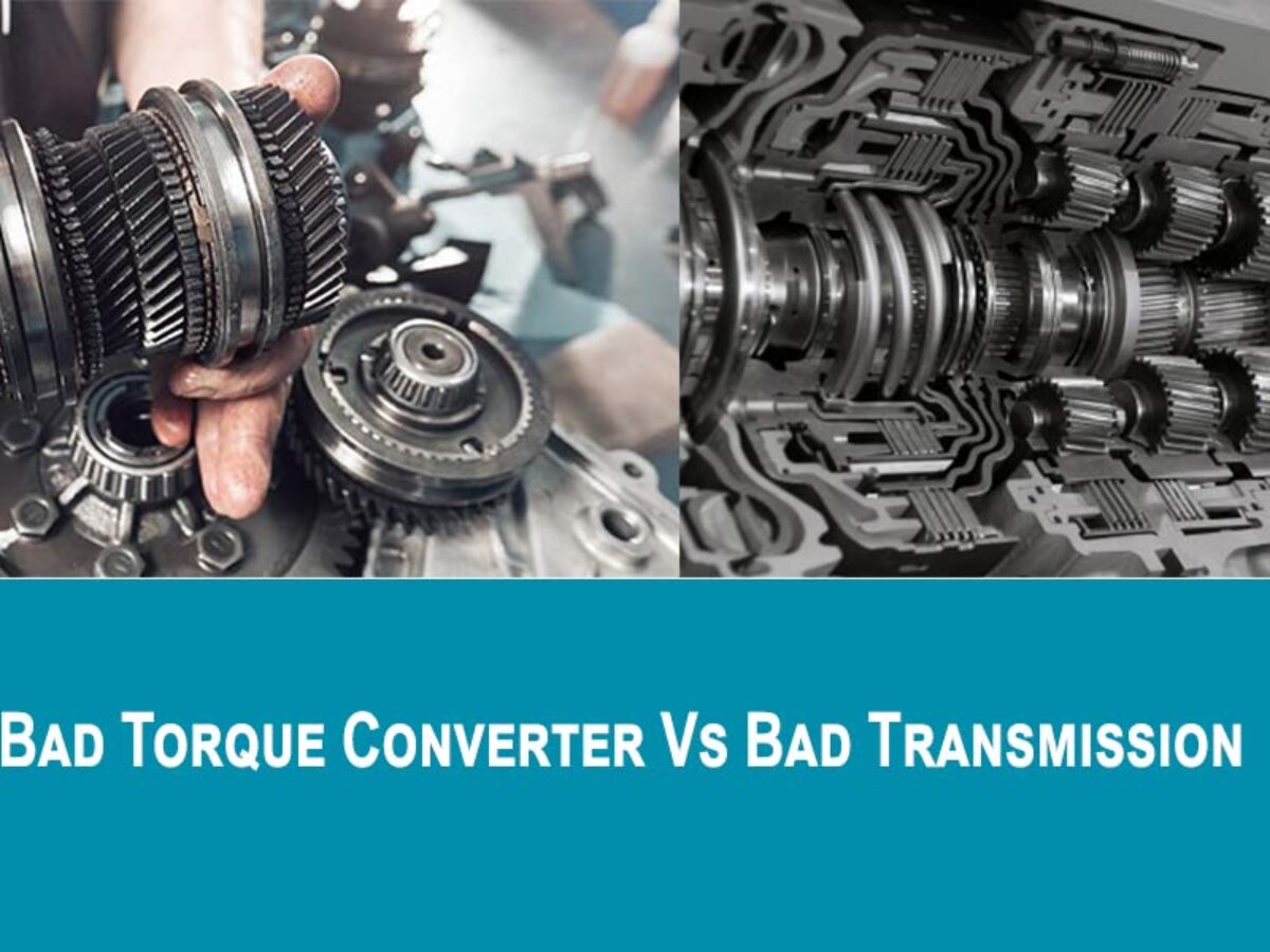 Bad Torque Converter Vs Bad Transmission - All About Cars - News - Gadgets  - Tips