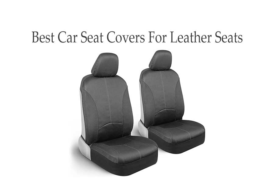 Best Car Seat Covers For Leather Seats