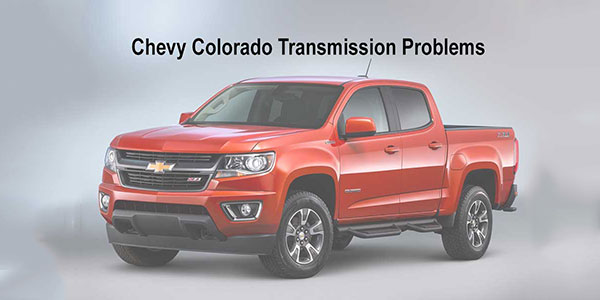 2016 Chevy Colorado Transmission Problems 1