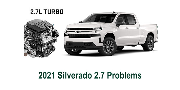 2021 Silverado 2.7 Problems 1