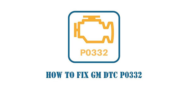 How to Fix GM DTC P0332 1