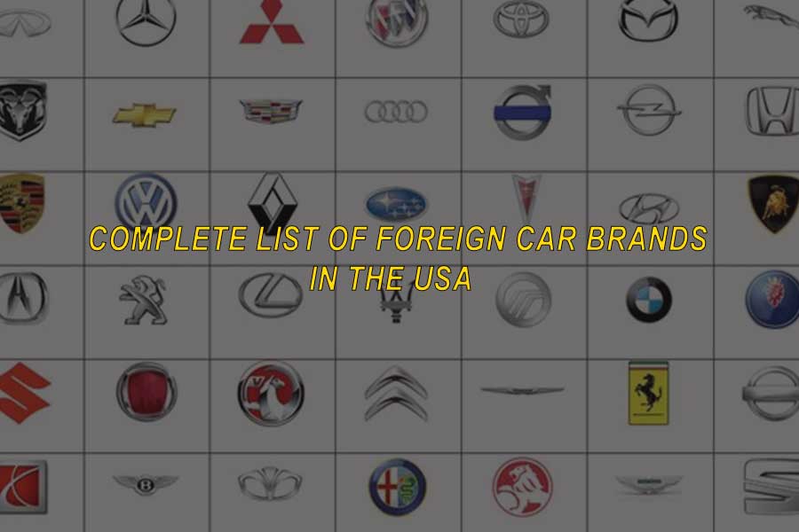 Complete List Of Foreign Car Brands in the USA