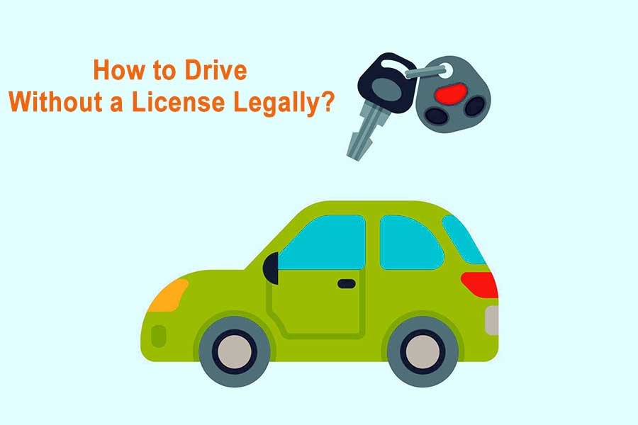 How to Drive Without a License Legally?