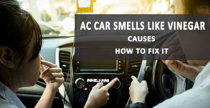 Ac Car Smells Like Vinegar