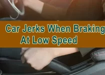 Car Jerks When Braking At Low Speed