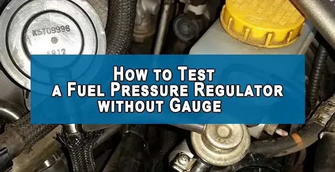 How to Test a Fuel Pressure Regulator without Gauge 1